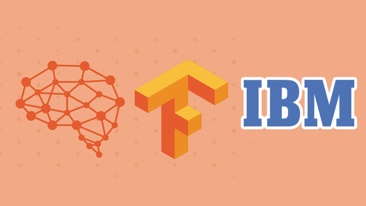 ¡Aprende Deep Learning Con TensorFlow De La Mano De IBM Y Obtén Tu ...