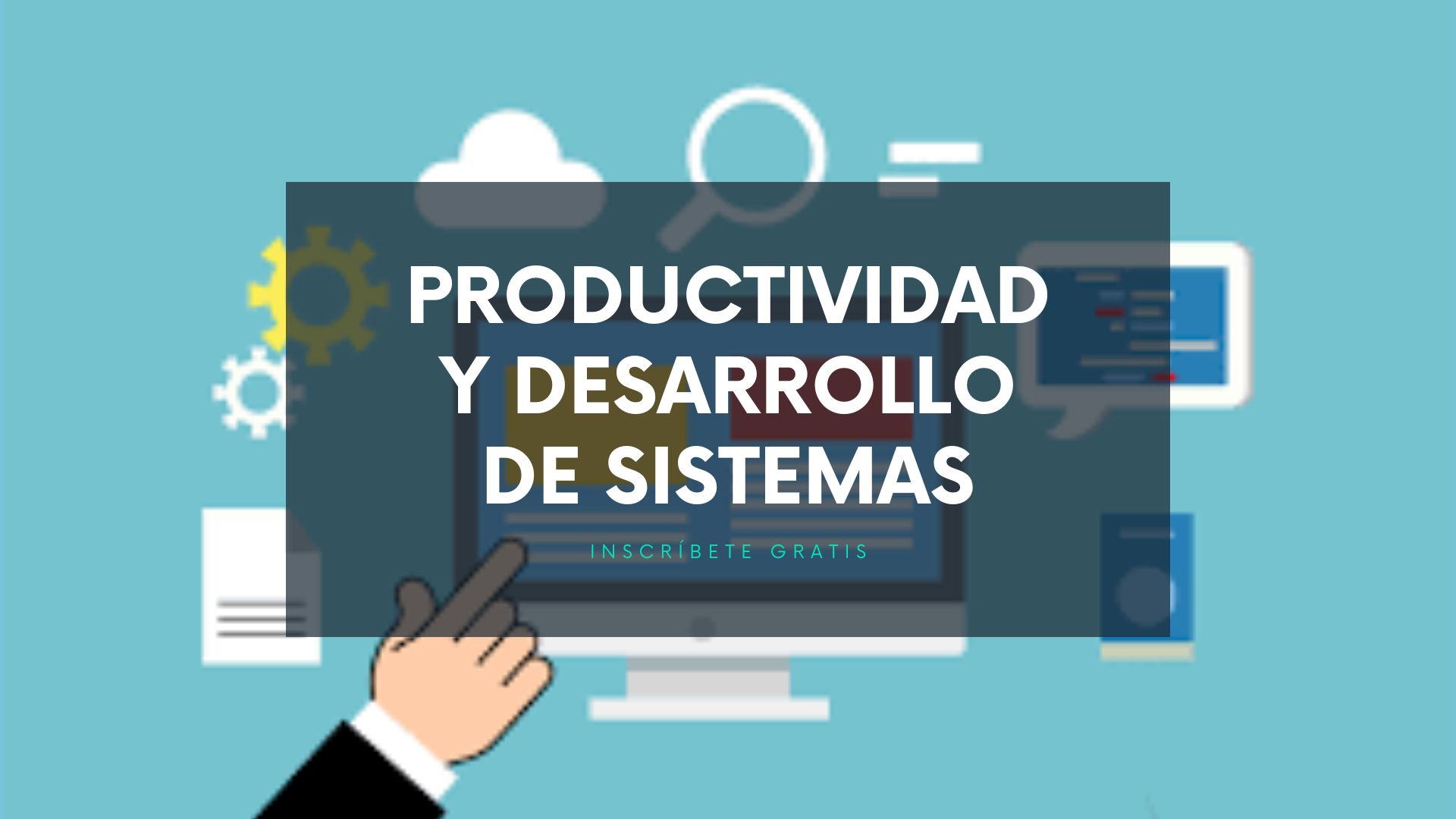 Productividad y Desarrollo de Sistemas