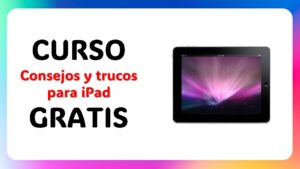 ¿Quieres dominar tu iPad al 100%? Curso gratuito disponible en Udemy te ayuda