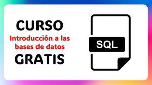 Aprende SQL y Bases de Datos desde Cero con este Curso Gratis de Udemy