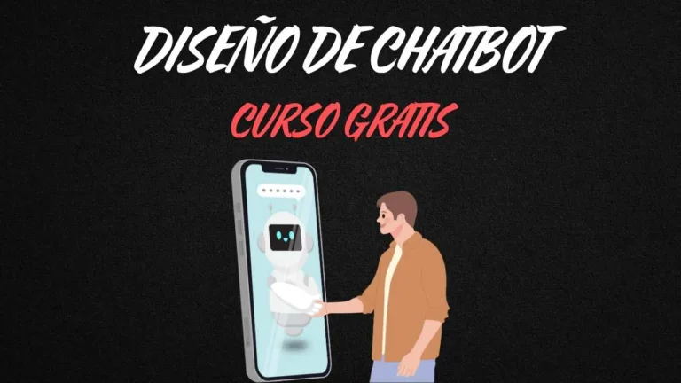 El curso gratis de diseño de chatbot que te llevará de cero a experto en tiempo récord