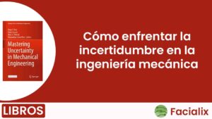 Cómo enfrentar la incertidumbre en la ingeniería mecánica - Libro de programación gratis