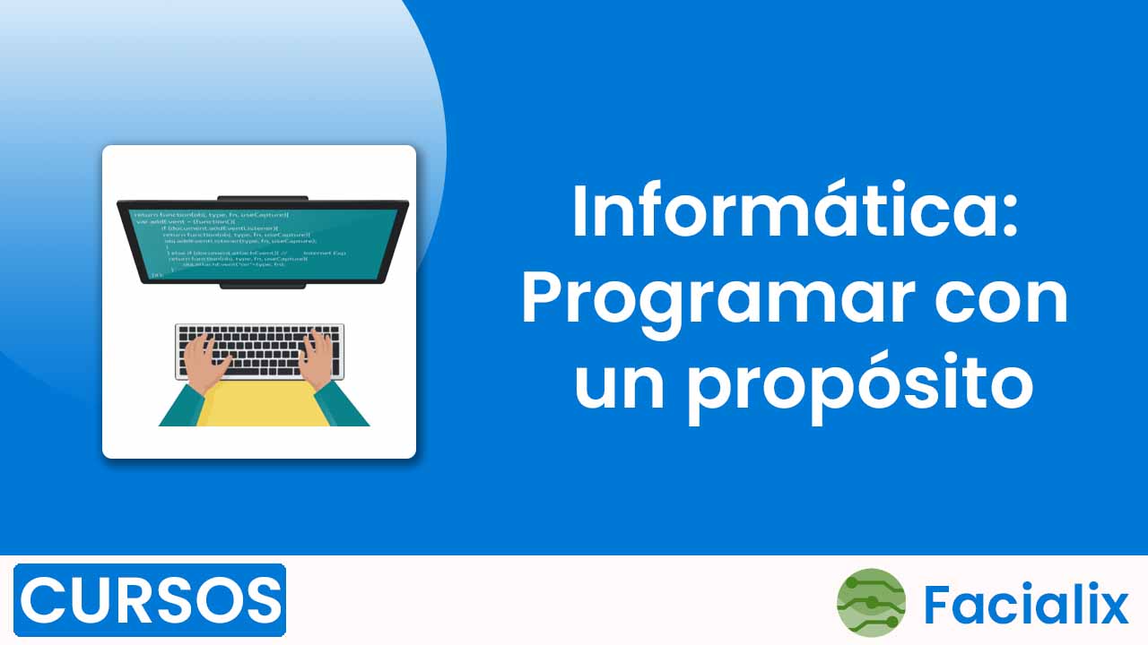 Informática: Programar con un propósito