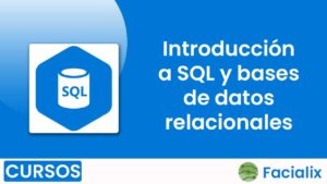 Introducción a SQL y bases de datos relacionales - Curso de programación gratis