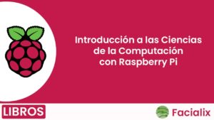 Introducción a las Ciencias de la Computación con Raspberry Pi - Libro de programación gratis
