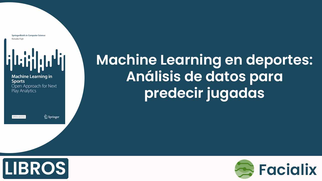 Machine Learning en deportes: Análisis de datos para predecir jugadas