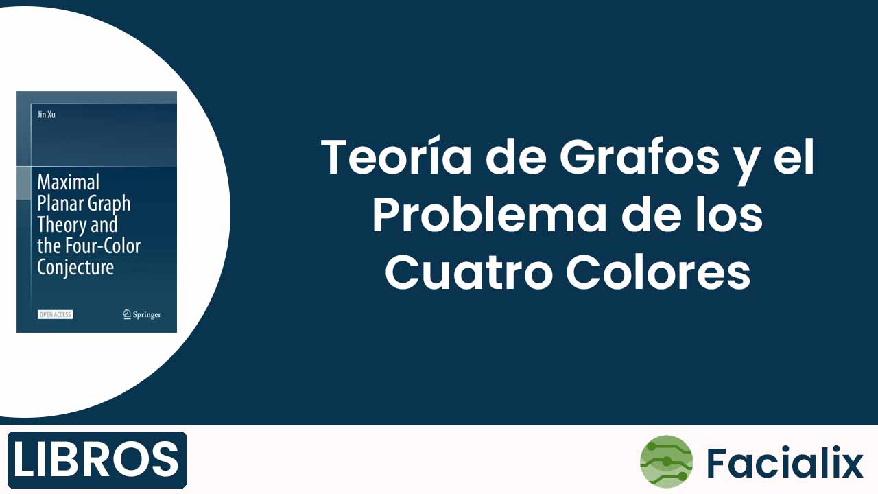 Teoría de Grafos y el Problema de los Cuatro Colores