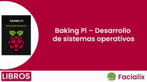 Baking Pi – Desarrollo de sistemas operativos - Libro de programación gratis