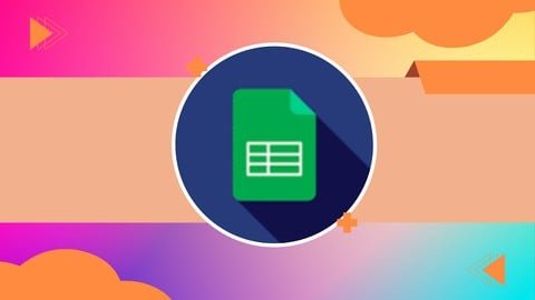 Google Sheets: Curso Completo desde Básico a Avanzado